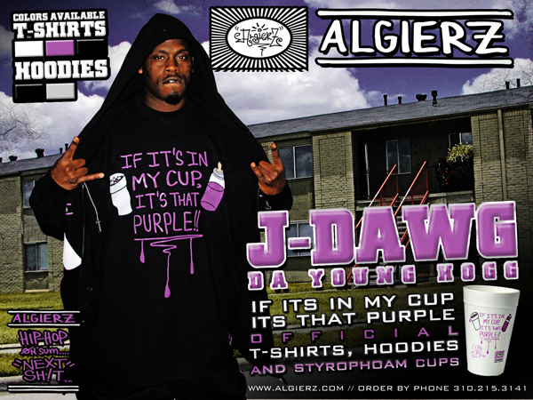IF IT'S IN MY CUP, IT'S THAT PURPLE (J-DAWG)