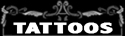 TATTOOS